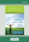 Image for Relaxation and stress reduction workbook for teens  : CBT skills to help you deal with worry and anxiety