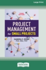 Image for Project Management for Small Projects, Third Edition : (16pt Large Print Edition)