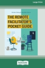 Image for The Remote Facilitator&#39;s Pocket Guide (16pt Large Print Edition)