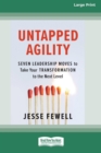 Image for Untapped Agility : Seven Leadership Moves to Take Your Transformation to the Next Level (16pt Large Print Edition)