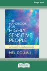 Image for The handbook for highly sensitive people  : how to transform feeling overwhelmed and frazzled to empowered and fulfilled