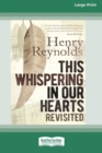 Image for This Whispering in Our Hearts Revisited (16pt Large Print Edition)
