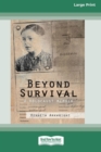 Image for Beyond Survival : A Holocaust memoir (16pt Large Print Edition)