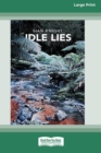 Image for Idle Lies (16pt Large Print Edition)