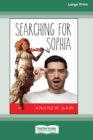 Image for Searching for Sophia (16pt Large Print Edition)