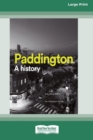 Image for Paddington : A history (16pt Large Print Edition)