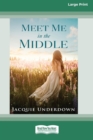 Image for Meet Me In The Middle (16pt Large Print Edition)