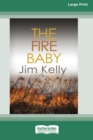 Image for The Fire Baby (16pt Large Print Edition)