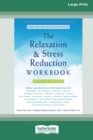 Image for The Relaxation and Stress Reduction Workbook (16pt Large Print Edition)