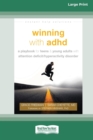 Image for Winning with ADHD : A Playbook for Teens and Young Adults with Attention Deficit/Hyperactivity Disorder (16pt Large Print Edition)