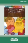 Image for It&#39;s Time to Talk (and Listen) : How to Have Constructive Conversations About Race, Class, Sexuality, Ability &amp; Gender in a Polarized World (16pt Large Print Edition)