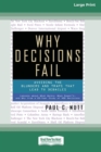 Image for Why Decisions Fail : Avoiding the Blunders and Traps that Lead to Debacles [Standard Large Print 16 Pt Edition]
