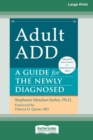 Image for Adult ADD : A Guide for the Newly Diagnosed [Standard Large Print 16 Pt Edition]
