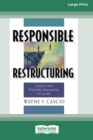 Image for Responsible Restructuring : Creative and Profitable Alternatives to Layoffs [Standard Large Print 16 Pt Edition]