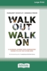 Image for Walk Out Walk On : A Learning Journey into Communities Daring to Live the Future Now (16pt Large Print Edition)