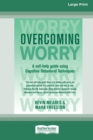 Image for Overcoming Worry : A Self-help Guide Using Cognitive Bahvioural Techniques (16pt Large Print Edition)