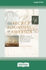 Image for The Secret Founding of America [16 Pt Large Print Edition]