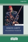 Image for Simon Girty : Wilderness Warrior (16pt Large Print Edition)