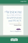 Image for The Wisdom for Creating Happiness and Peace : Selections From the Works of Daisaku Ikeda (16pt Large Print Edition)