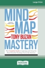 Image for Mind Map Mastery : The Complete Guide to Learning and Using the Most Powerful Thinking Tool in the Universe (16pt Large Print Edition)