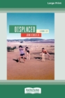 Image for Displaced : A Rural Life (16pt Large Print Edition)