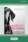 Image for Extraordinary Old Dogs (16pt Large Print Edition)