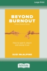 Image for Beyond Burnout : How to Spot It, Stop It and Stamp It Out [16pt Large Print Edition]