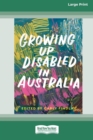 Image for Growing Up Disabled in Australia (16pt Large Print Edition)