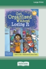 Image for Get Organized Without Losing It [Standard Large Print 16 Pt Edition]