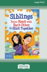 Image for Siblings : : You&#39;re Stuck with Each Other, So Stick Together [Standard Large Print 16 Pt Edition]