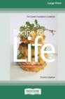 Image for Recipe for Life : Part 2: The Gawler Foundation Cookbook (16pt Large Print Edition)