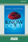 Image for Know Doubt (16pt Large Print Edition)