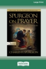 Image for Spurgeon on Prayer : How to Converse With God (16pt Large Print Edition)