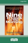 Image for Nine O&#39;Clock in Morning (16pt Large Print Edition)