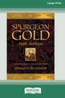 Image for Spurgeon Gold-Pure Refined (16pt Large Print Edition)
