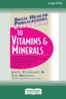Image for User&#39;s Guide to Vitamins &amp; Minerals (16pt Large Print Edition)