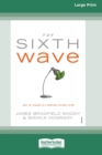 Image for The Sixth Wave (16pt Large Print Edition)