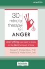 Image for Thirty-Minute Therapy for Anger : Everything You Need to Know in the Least Amount of Time (16pt Large Print Edition)