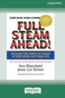 Image for Full Steam Ahead! : Unleash the Power of Vision in Your Company and Your Life (16pt Large Print Edition)