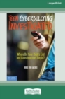Image for Teen Cyberbullying Investigated : Where Do Your Rights End and Consequences Begin? (16pt Large Print Edition)