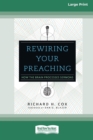 Image for Rewiring Your Preaching : How the Brain Processes Sermons [Standard Large Print 16 Pt Edition]