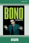 Image for Bono : In the Name of Love (16pt Large Print Edition)