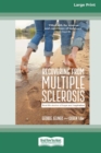 Image for Recovering from Multiple Sclerosis : Real Life Stories of Hope and Inspiration (16pt Large Print Edition)
