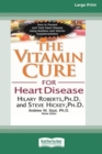 Image for The Vitamin Cure for Heart Disease (16pt Large Print Edition)