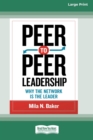 Image for Peer-to-Peer Leadership : Why the Network Is the Leader (16pt Large Print Edition)