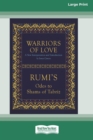 Image for Warriors of Love : Rumi&#39;s Odes to Shams of Tabriz [Standard Large Print 16 Pt Edition]