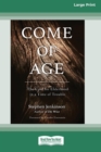 Image for Come of Age : The Case for Elderhood in a Time of Trouble [Standard Large Print 16 Pt Edition]