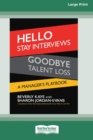 Image for Hello Stay Interviews, Goodbye Talent Loss : A Manager&#39;s Playbook [16 Pt Large Print Edition]