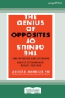 Image for The Genius of Opposites : How Introverts and Extroverts Achieve Extraordinary Results Together [16 Pt Large Print Edition]