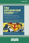Image for The Introverted Leader : Building on Your Quiet Strength [16 Pt Large Print Edition]